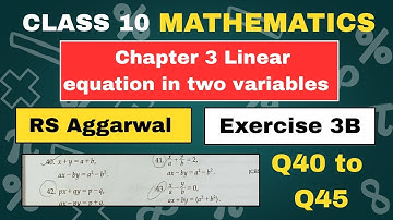 Class 10 | Maths Chapter 3 | Exercise 3B | Q40, Q41, Q42, Q43, Q44, Q45 | RS Aggarwal