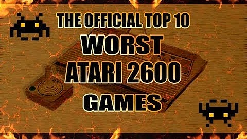The Official Top 10 Worst Atari 2600 games