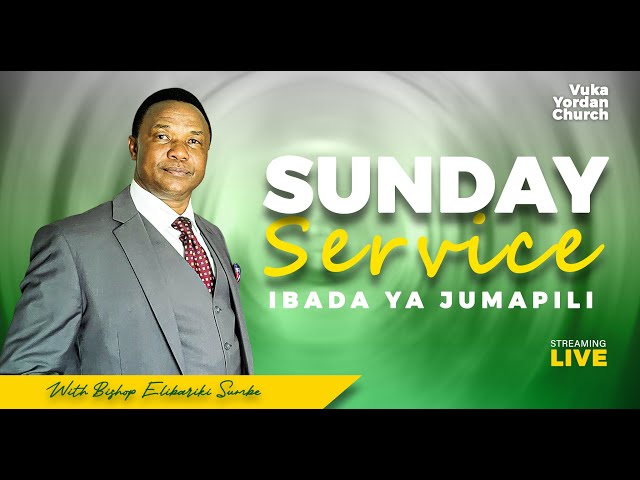 🔴LIVE |  SUNDAY SERVICE  |  IBADA YA JUMAPILI  |  VUKA YORDANI CHURCH | 17 MARCH 2024 class=