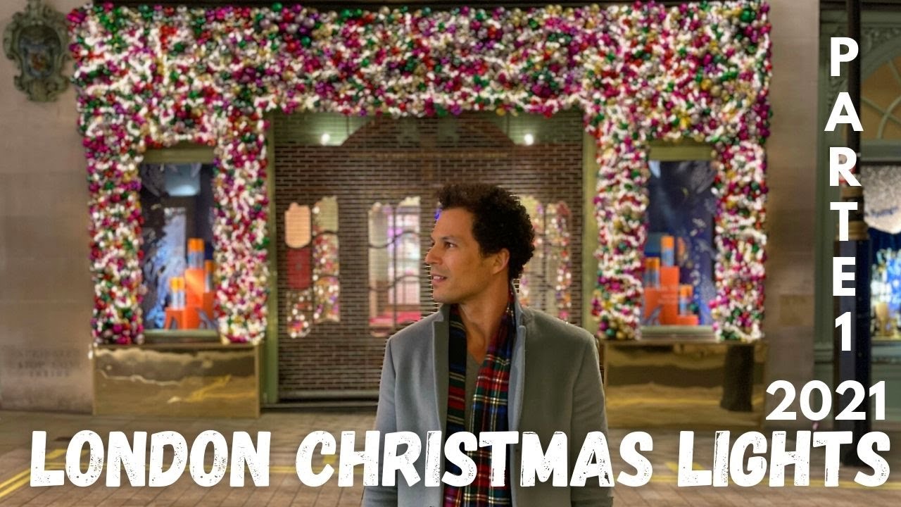 Best Places to See London Christmas Lights 2021 / PARTE 1 YouTube