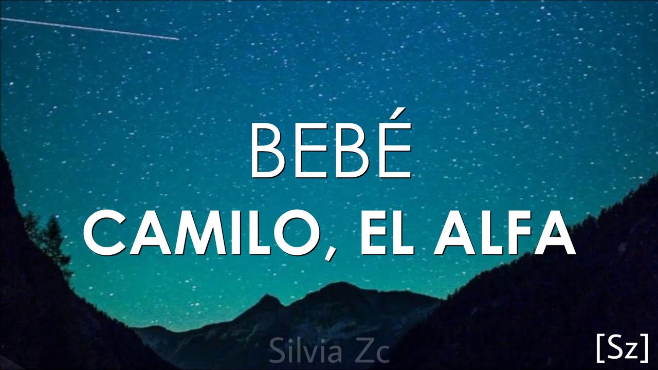 Camilo El Alfa Bebe Letra Youtube