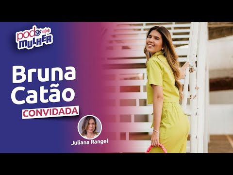 BRUNA CATÃO – INFLUENCER E EMPRESÁRIA (@PESQUISE_ROUPAS)| PODE MULHER – #20