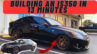 BUILDING A LEXUS IS350 IN 13 MINUTES...