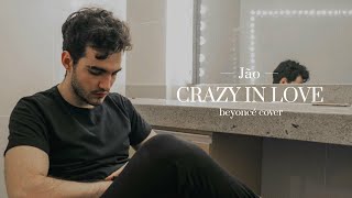 Jão - Crazy In Love (Beyoncé Cover) [&quot;50 Shades of Grey&quot; Version]