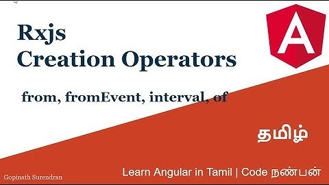 23) Rxjs Creation Operators | from, fromEvent, interval, of | #AngularInTamil #CodeNanban