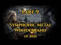 Symphonic Metal Wonderland of 2025 (part 9)