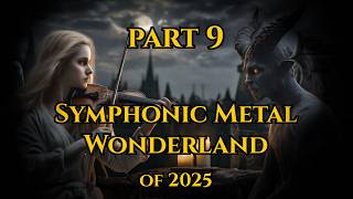 Symphonic Metal Wonderland of 2025 (part 9)