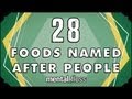 28 Foods Named After People - mental_floss on YouTube (Ep. 23)