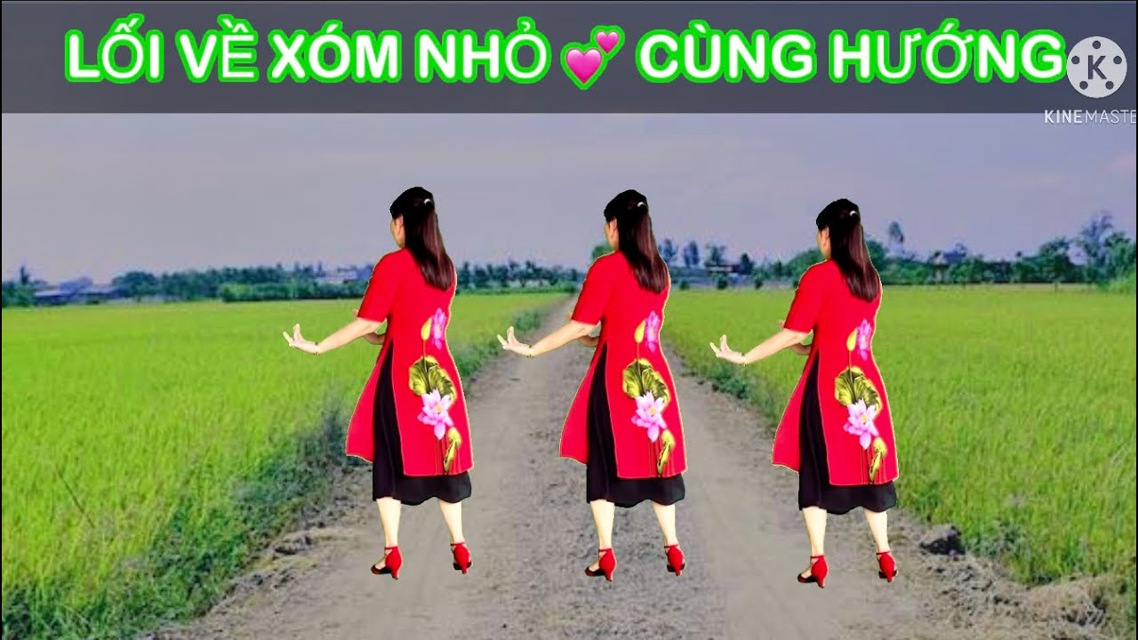 LỐI VỀ XÓM NHỎ 💕 CÙNG HƯỚNG DỄ TẬP // Nhất thành lx