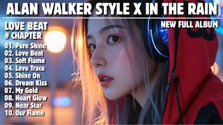 ALAN WALKER STYLE X IN THE RAIN || LOVE BEAT || NEW FULL ALBUM 2026 screenshot 2