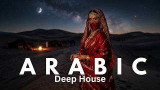Arabic Deep House 2026 🔥 Best Desert Night Mix | Relax / Study / Drive