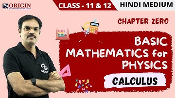 Basic Mathematics for Physics calculus Class 11 physics hindi medium basic mathematical tool