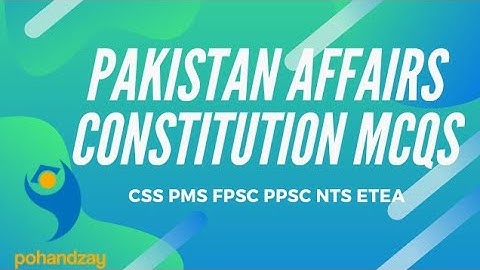 001. Pakistan constitution mcqs | Pakistan affairs mcqs | CSS | PMS | FPSC | PPSC | NTS | ETEA |