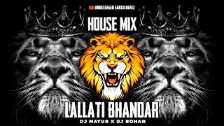LALLATI BHANDAR || HOUSE MIX ||INSTAGRAM TRENDING SONG || DJ MAYUR X DJ ROHAN || #djremixsong