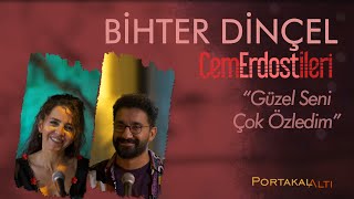 Güzel Seni Çok Özledim - Bihter Dinçel & Cem Erdost İleri (PortakalAltı Kayıtları)