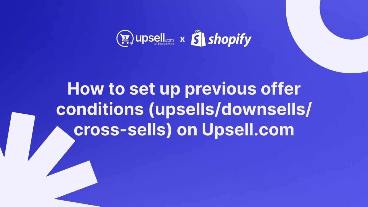 How to set up previous offer conditions (upsells/downsells/cross-sells ...