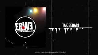ERWE - TAK BERARTI ( AUDIO VIDEO)