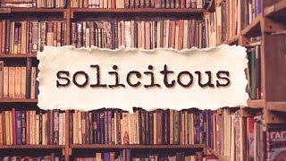 Words I Adore - Solicitous
