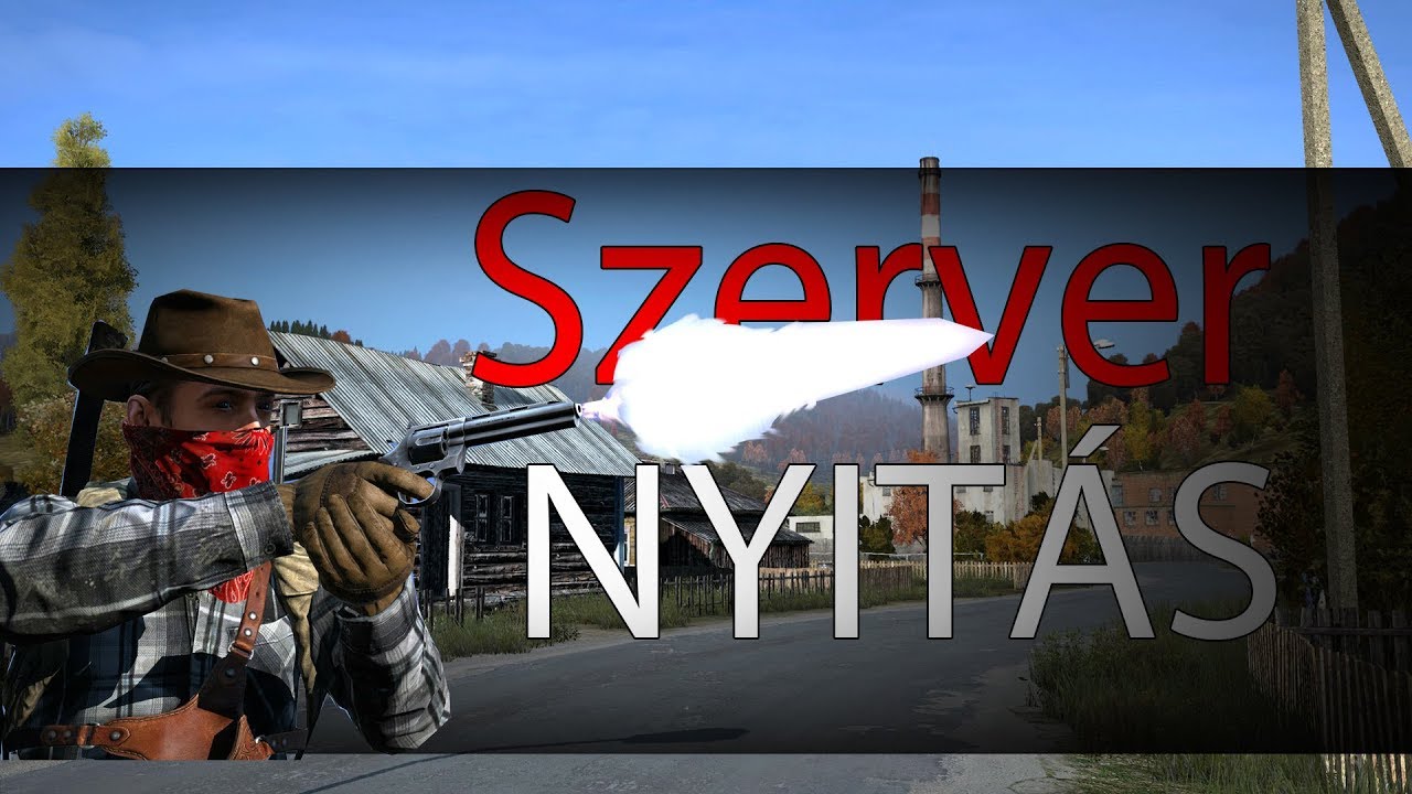 DayZ HUN #14 | SZERVER NYITÁS!!! RAID EVENT ON!!!😁😎😀