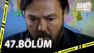 Kanıt 47 Bölüm - Full Bölüm