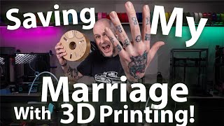 How 3D Printing SAVED My Marriage!