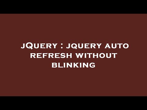 jQuery : jquery auto refresh without blinking