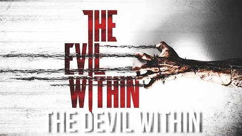 the evil within | the devil within
