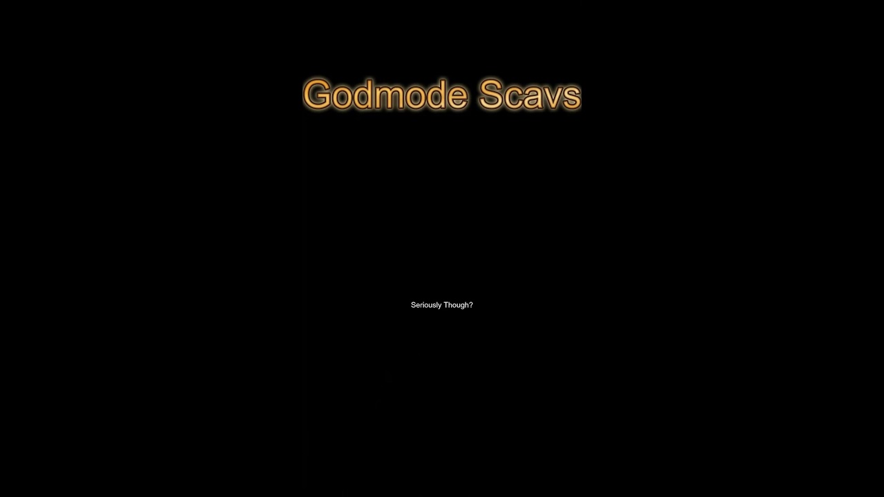 Godmode Scavs 