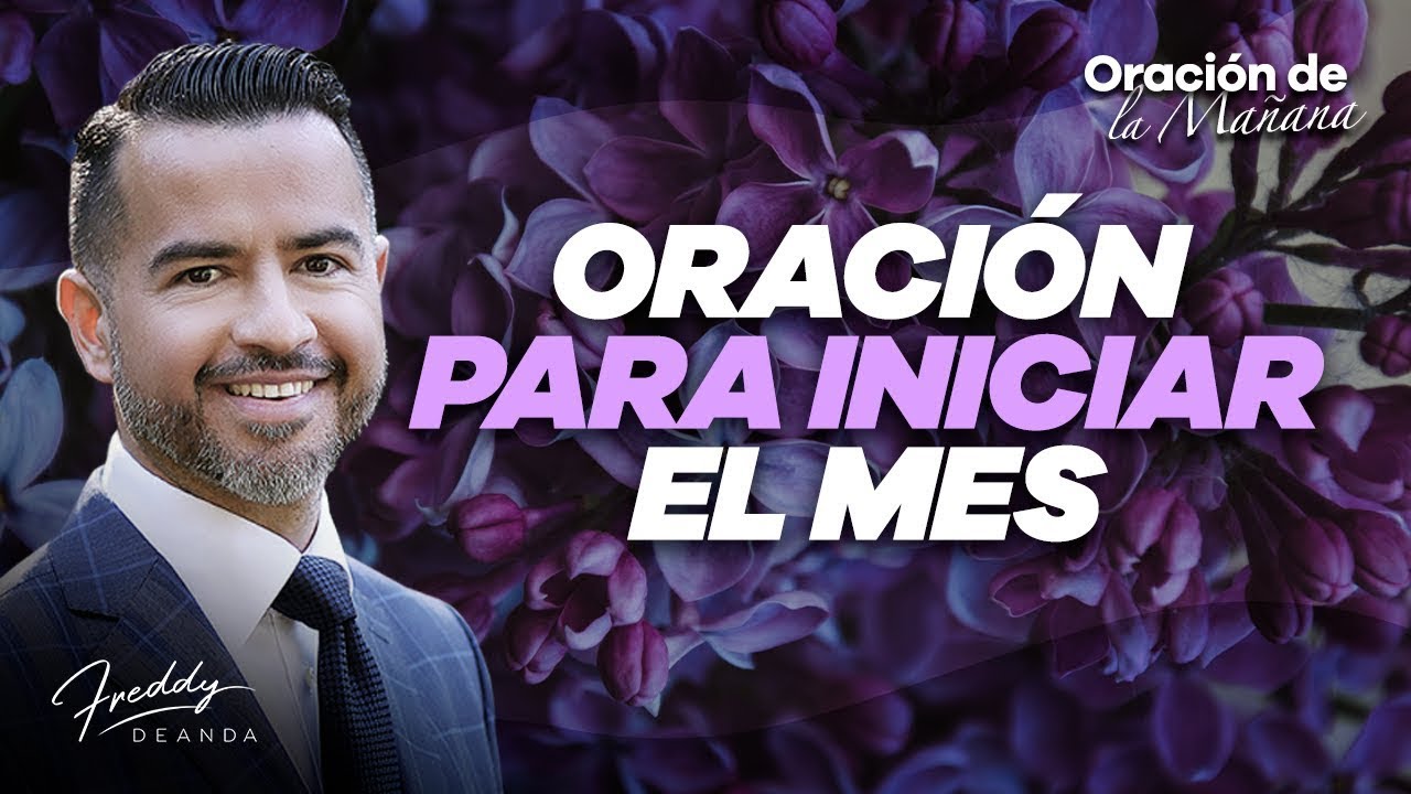 🙏🏼 Oración para iniciar el mes - Freddy DeAnda - YouTube