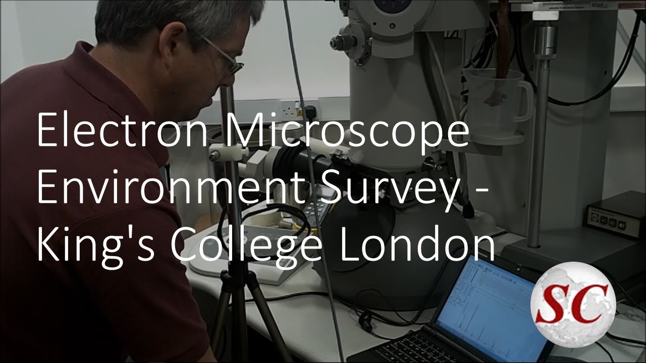 Electron Microscope Environment Survey King's College London YouTube