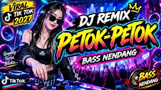 Download lagu DJ REMIX PETOK-PETOK 🔥 HARD-HITTING BASS | Viral TikTok 2027 | Keep Dancing Boss 🎧🔥
