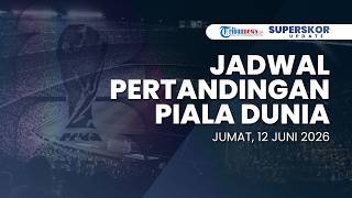 Jadwal Pertandingan Piala Dunia - Jumat, 12 Juni 2026