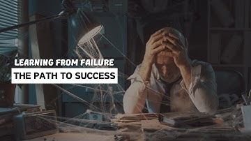 Learning from Failure - The Path to Success
