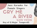 Cry me a river - Karaoke [sing along background JAZZ music] for female singers Jazz bluesy ballad