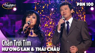 Video thumbnail of "PBN 100 | Hương Lan & Thái Châu - Chân Trời Tím"