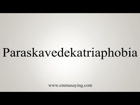 How To Say Paraskavedekatriaphobia