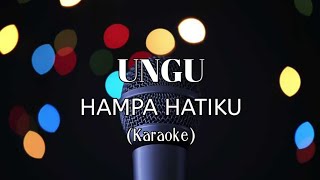 Ungu - Hampa Hatiku (Karaoke)