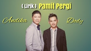 PAMIT PERGI Lirik Andikha Feat Doddhy