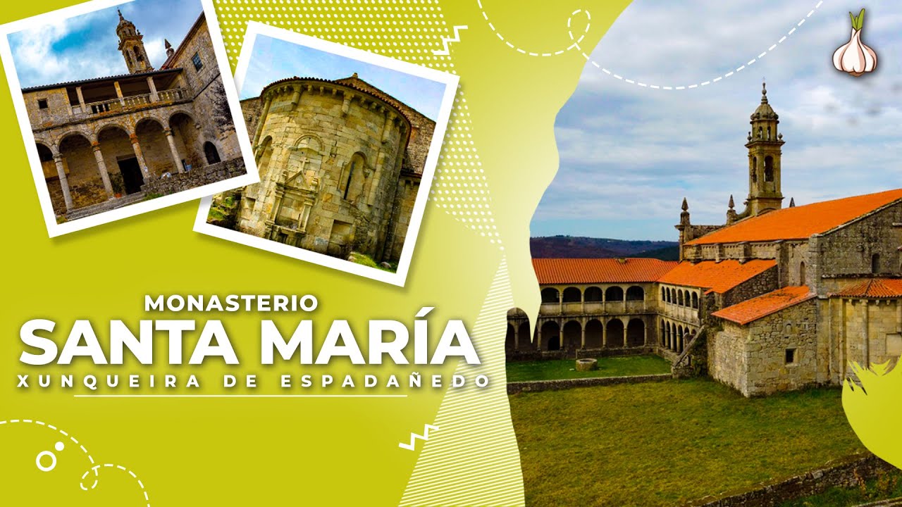 MONASTERIO SANTA MARIA DE XUNQUEIRA DE ESPADAÑEDO 🌄