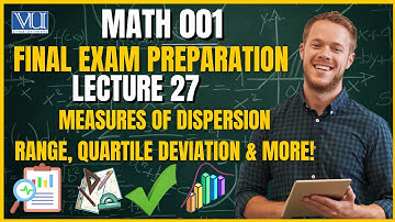MATH001 Final Term Preparation | Lec 27 | Measures of Dispersion (Range, Quartile Deviation & More)