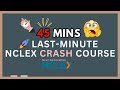 45-Min NCLEX Crash Course: Top Priority Topics π
