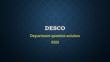 Desco department question soliution 2022, ডেসকো  ডিপার্টমেন্ট প্রশ্ন সমাধান