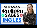 Si PASAS este Examen, SABES INGLÉS 📝 | Pon a PRUEBA Tu INGLÉS ✅