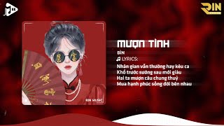 Video thumbnail of "Mượn Tình (RIN Music Remix) - Bìn | Em Cho Anh Mượn Bờ Môi Em Tình Ta Đắm Say Đêm Dài Remix"