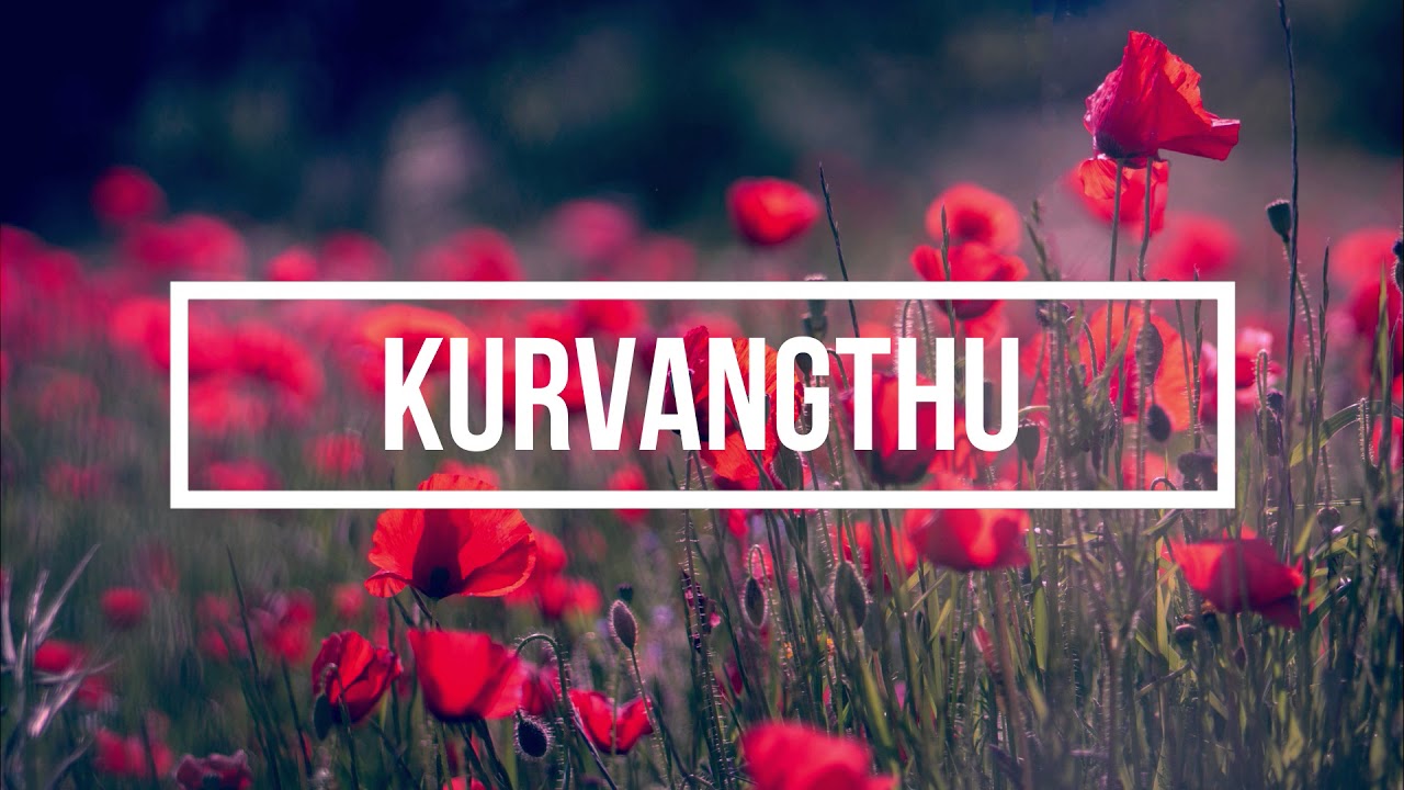 Kurvangthu Title Song Lyrics video Kurvangthu