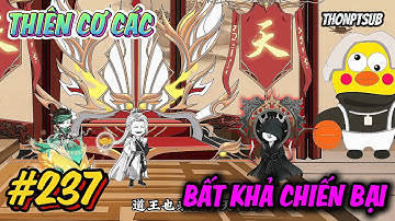 Tập 237 | Thiên Cơ Các bất khả chiến bại | THONPTSUB