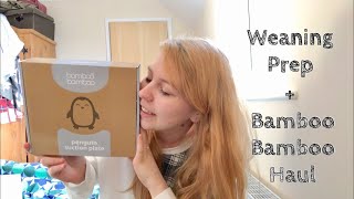 WEANING PREP / BAMBOO BAMBOO HAUL | Maria Joy