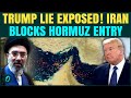 Iran FOILS ENEMY Ships In Hormuz: Announces Total BLOCKADE After U.S. Attacks Indian Vessel