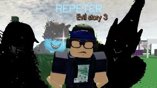 Roblox Darkness | Repeter | Evil story 3 | Concept