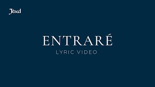 Video thumbnail of "Entraré - Jésed"